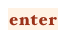enter 